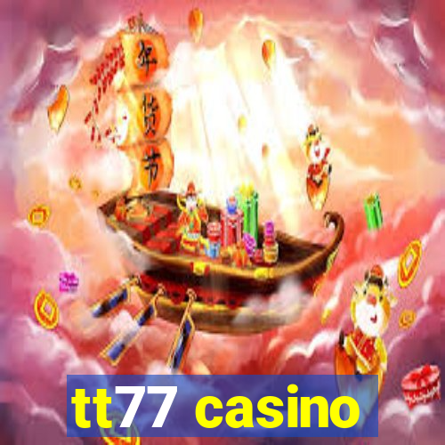 tt77 casino